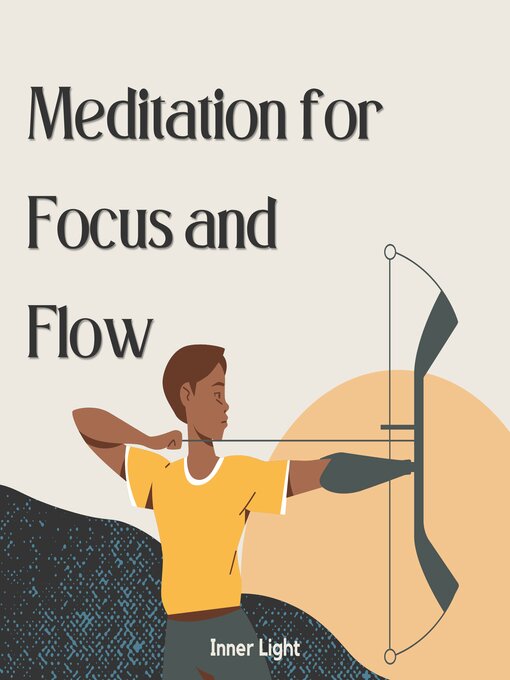 Title details for Meditation for Focus and Flow by Inner Light - Wait list